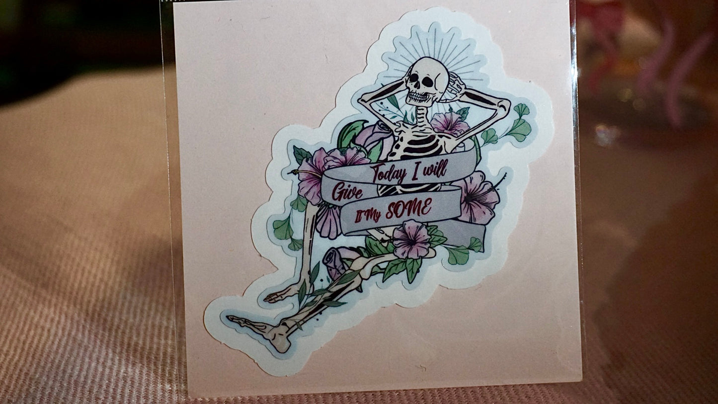 Relaxing Skeleton Sticker - “Today I will give it my some”